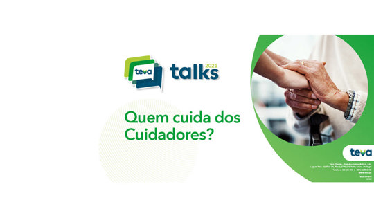 Teva Talks 2021 - Quem cuida dos Cuidadores?