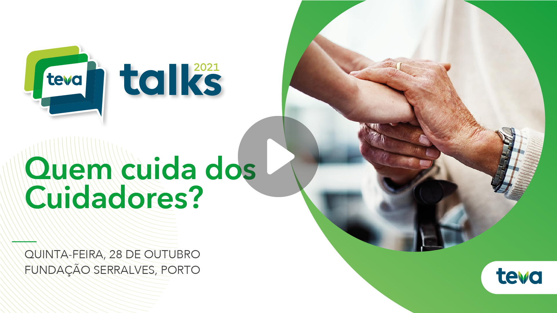 Teva Talks 2021 - Quem cuida dos Cuidadores? Quinta-Feira, 28 de Outubro. Fundacao Serralves, Porto